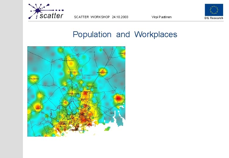 SCATTER WORKSHOP 24. 10. 2003 Virpi Pastinen Population and Workplaces 