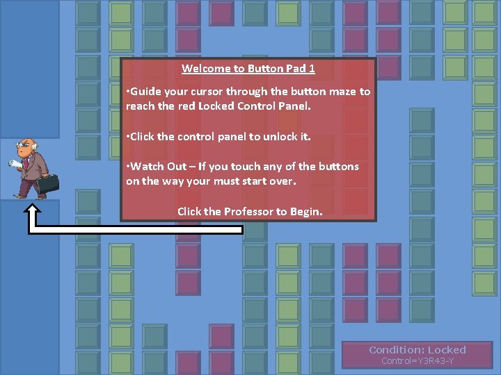 Welcome to Button Pad 1 • Guide your cursor through the button maze to