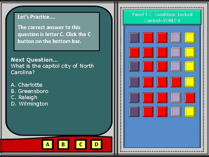 Panel 1 -C Condition: Locked Control=Y 3 R 43 -Y Let’s Practice…. The correct