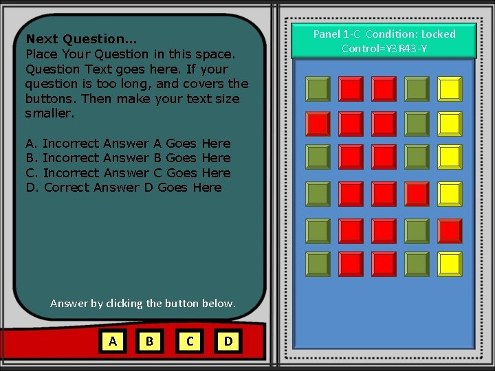 Next Question… Place Your Question in this space. Question Text goes here. If your Next Question… Place Your Question in this space. Question Text goes here. If your