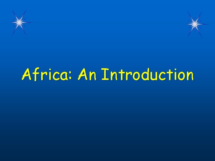 Africa: An Introduction 