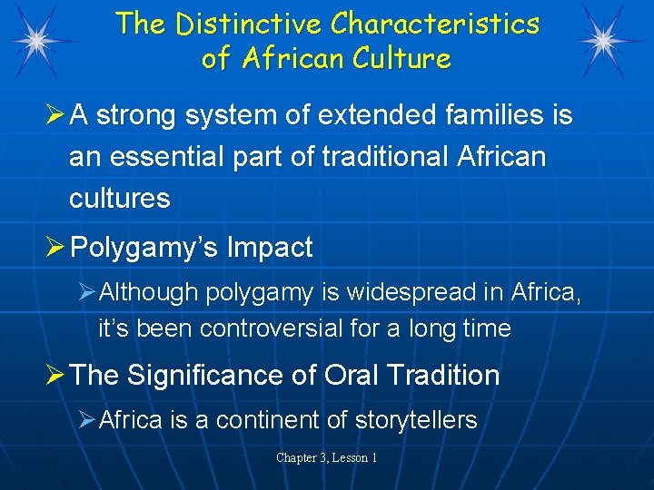 The Distinctive Characteristics of African Culture Ø A strong system of extended families is