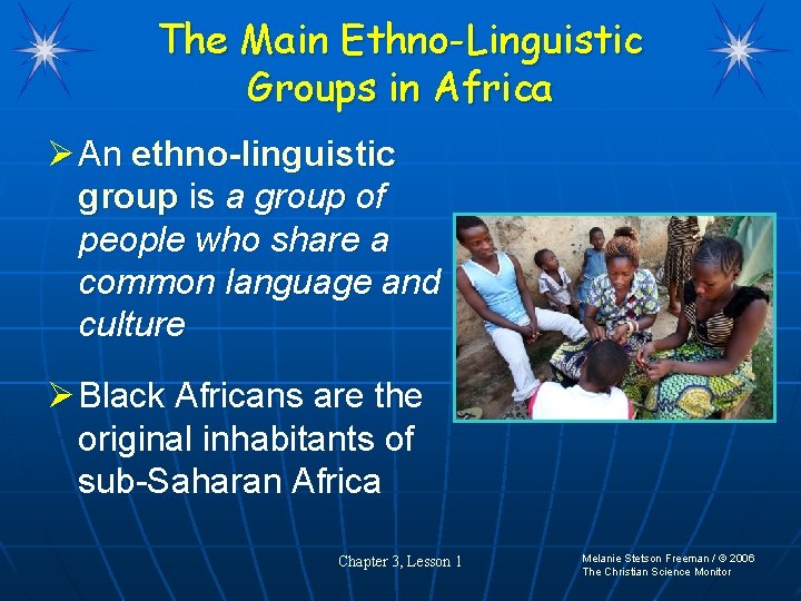 The Main Ethno-Linguistic Groups in Africa Ø An ethno-linguistic group is a group of