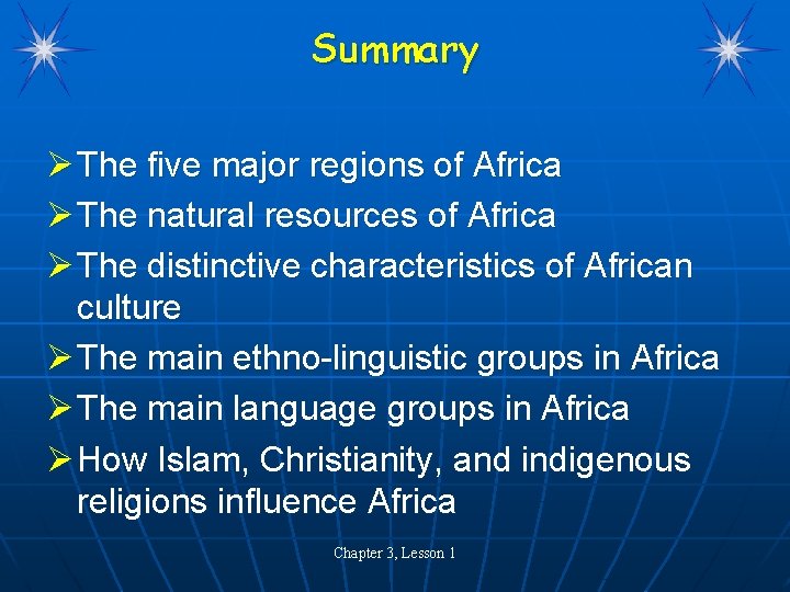 Summary Ø The five major regions of Africa Ø The natural resources of Africa