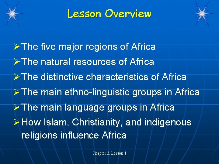 Lesson Overview Ø The five major regions of Africa Ø The natural resources of