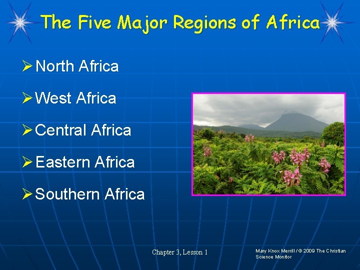 The Five Major Regions of Africa Ø North Africa Ø West Africa Ø Central