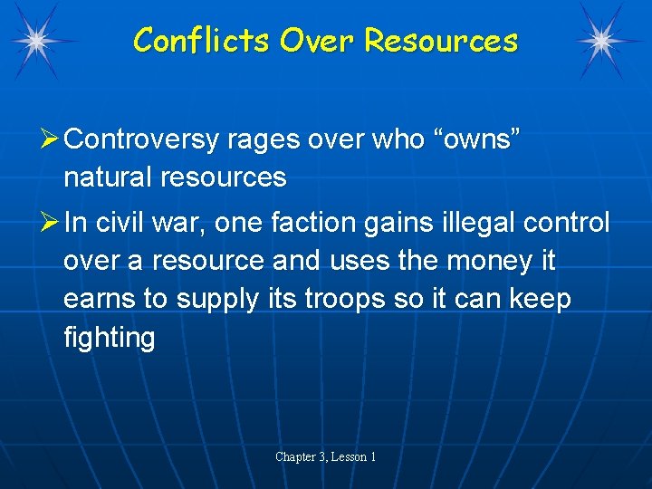 Conflicts Over Resources Ø Controversy rages over who “owns” natural resources Ø In civil