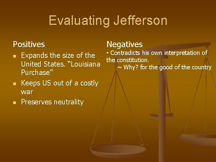Evaluating Jefferson Positives n n n Negatives • Contradicts his own interpretation of Expands