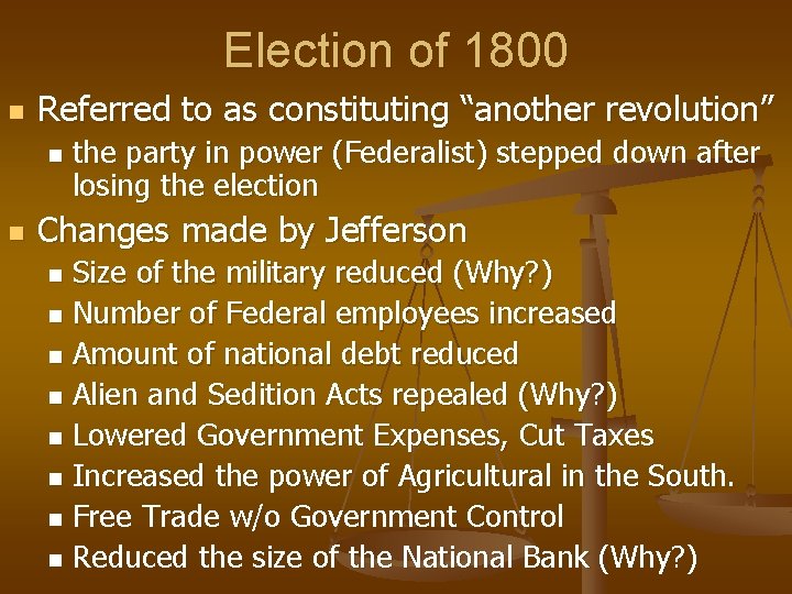 Election of 1800 n Referred to as constituting “another revolution” n n the party