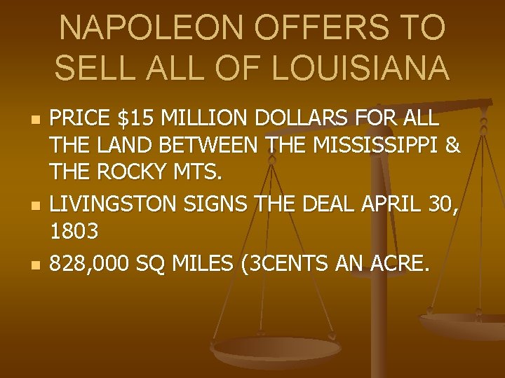 NAPOLEON OFFERS TO SELL ALL OF LOUISIANA n n n PRICE $15 MILLION DOLLARS
