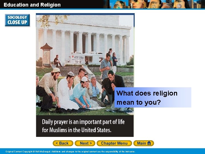Education and Religion What does religion mean to you? Original Content Copyright © Holt