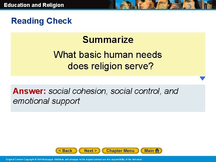 Education and Religion Reading Check Summarize What basic human needs does religion serve? Answer: