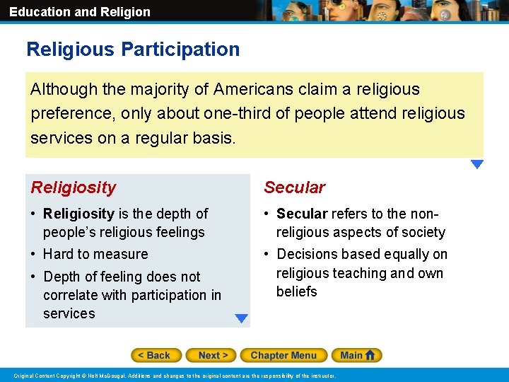 Education and Religion Religious Participation Although the majority of Americans claim a religious preference,
