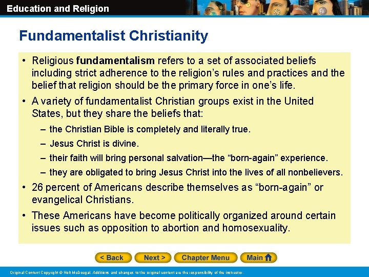 Education and Religion Fundamentalist Christianity • Religious fundamentalism refers to a set of associated