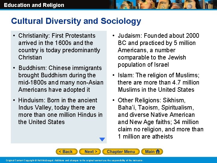 Education and Religion Cultural Diversity and Sociology • Christianity: First Protestants arrived in the