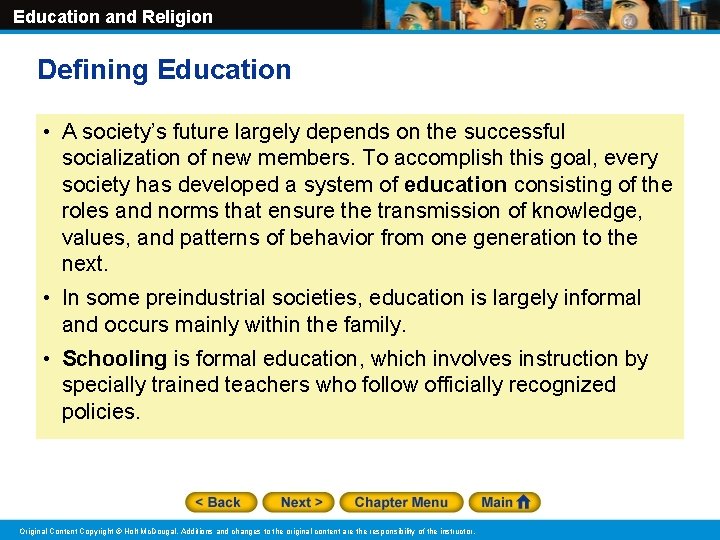 Education and Religion Defining Education • A society’s future largely depends on the successful