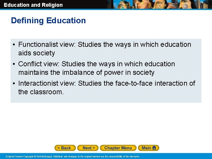 Education and Religion Defining Education • Functionalist view: Studies the ways in which education