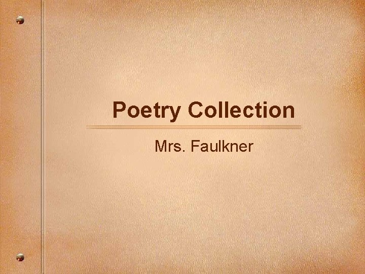 Poetry Collection Mrs. Faulkner 