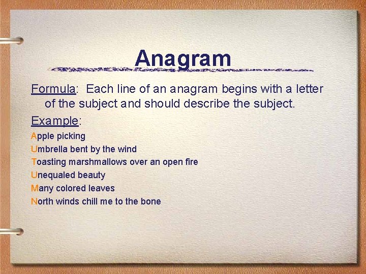 Anagram Formula: Each line of an anagram begins with a letter of the subject