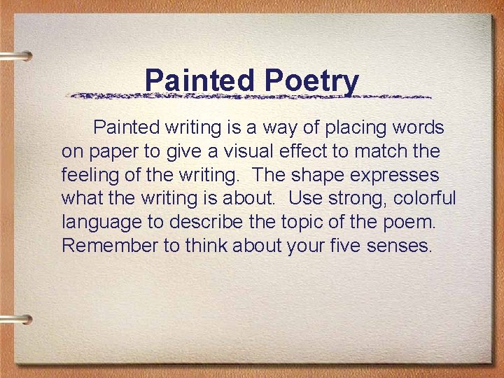 Painted Poetry Painted writing is a way of placing words on paper to give