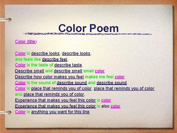 Color Poem Color (title) Color is describe looks, and feels like describe feel. Color