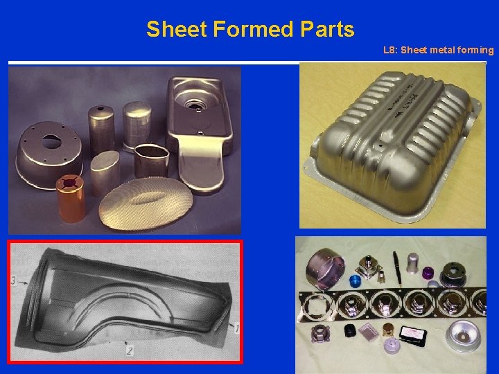 Sheet Formed Parts L 8: Sheet metal forming 