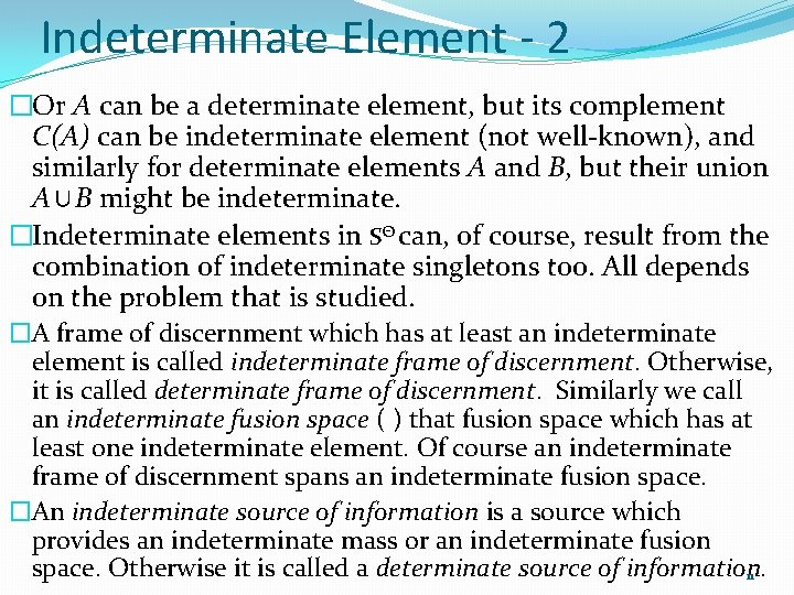 Indeterminate Element - 2 �Or A can be a determinate element, but its complement