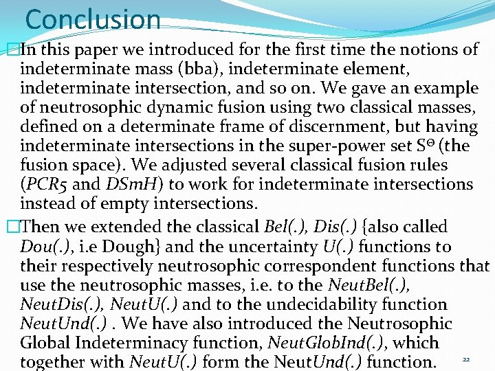 Conclusion �In this paper we introduced for the first time the notions of indeterminate