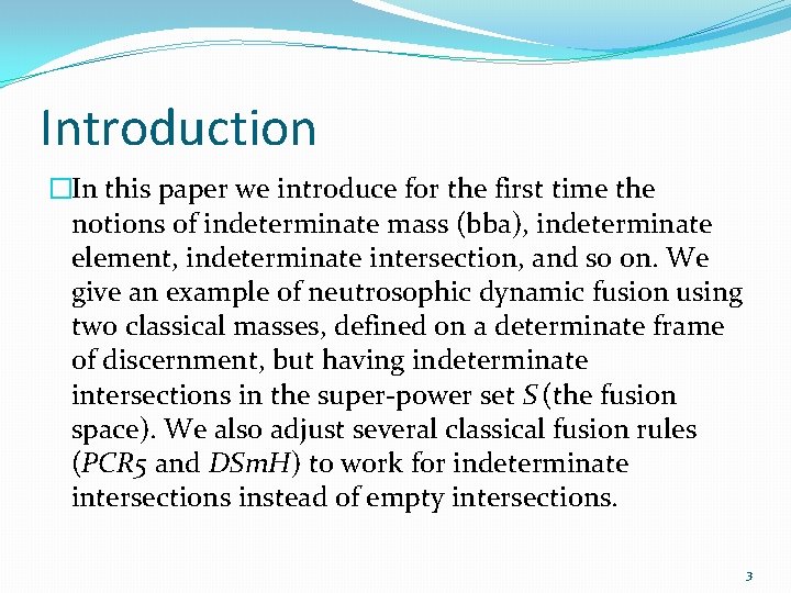 Introduction �In this paper we introduce for the first time the notions of indeterminate