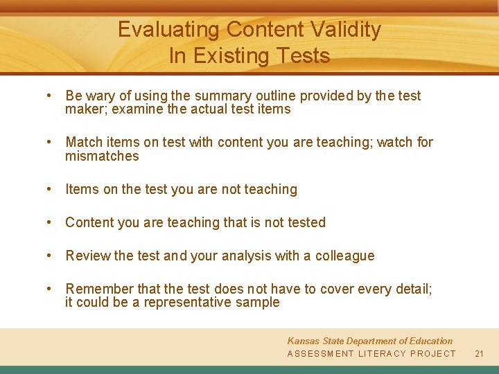 Evaluating Content Validity In Existing Tests • Be wary of using the summary outline