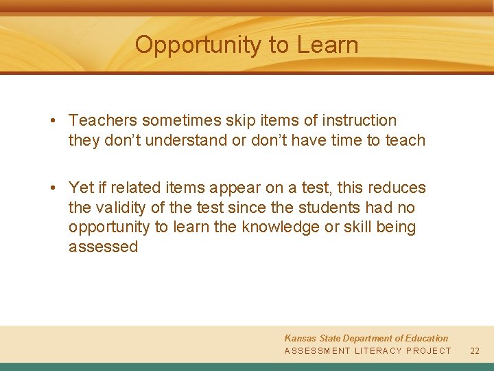 Opportunity to Learn • Teachers sometimes skip items of instruction they don’t understand or