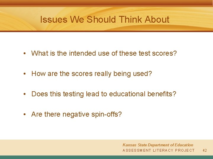 Issues We Should Think About • What is the intended use of these test