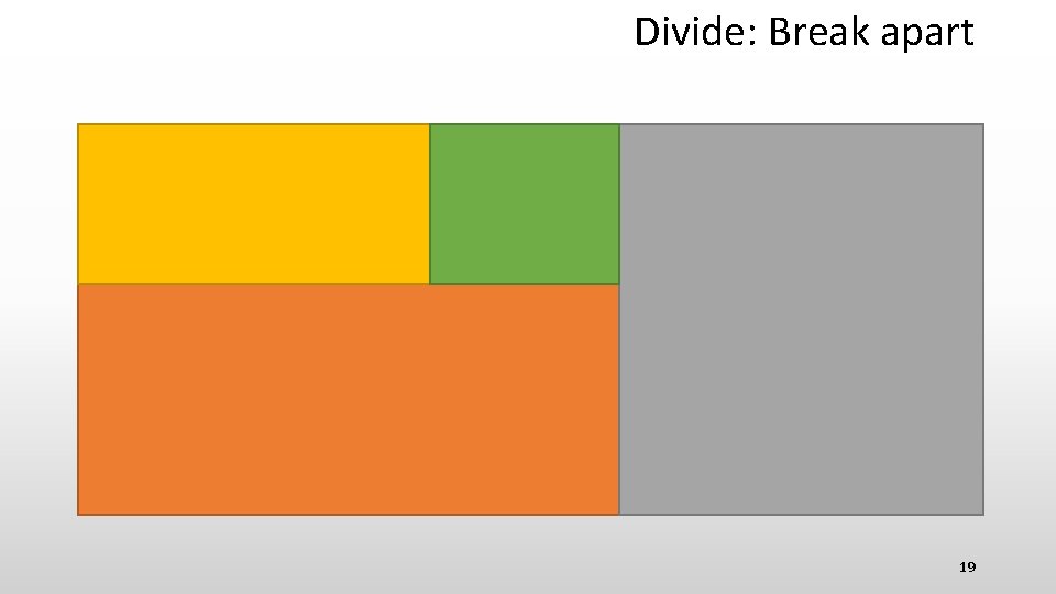 Divide: Break apart 19 