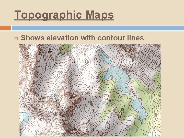 Topographic Maps Shows elevation with contour lines 