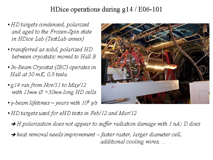 HDice operations during g 14 / E 06 -101 • HD targets condensed, polarized