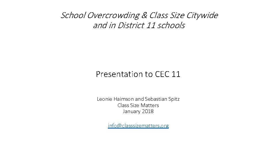 School Overcrowding & Class Size Citywide and in District 11 schools Presentation to CEC