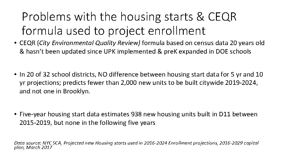 Problems with the housing starts & CEQR formula used to project enrollment • CEQR