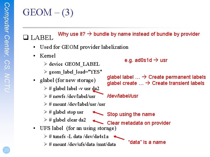 Computer Center, CS, NCTU GEOM – (3) q LABEL Why use it? bundle by