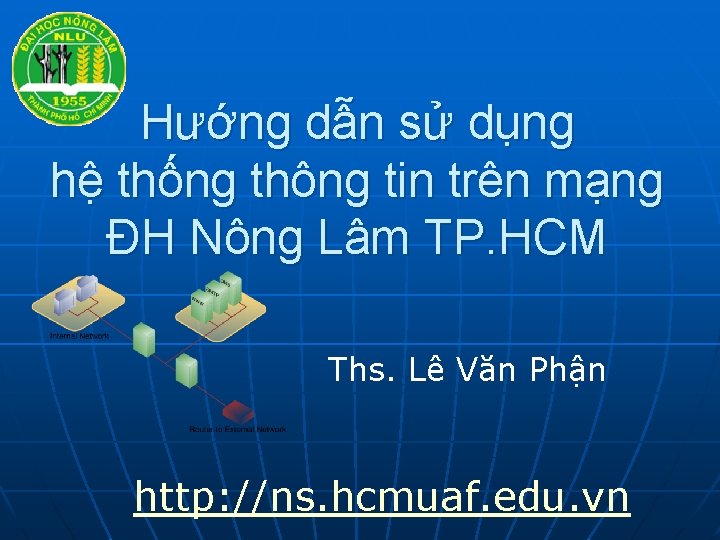 Hướng dẫn sử dụng hệ thống thông tin trên mạng ĐH Nông Lâm TP.