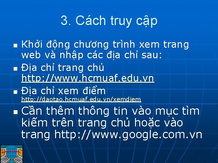 3. Cách truy cập n n Khởi động chương trình xem trang web và