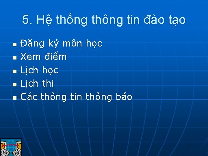 5. Hệ thống thông tin đào tạo n n n Đăng ký môn học