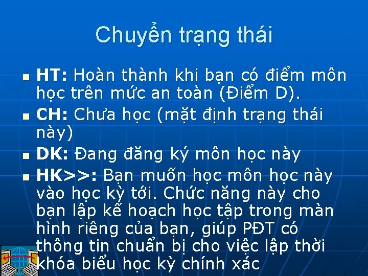 Chuyển trạng thái n n HT: Hoàn thành khi bạn có điểm môn học