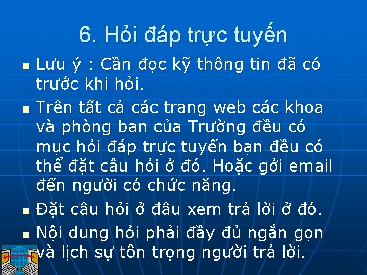 6. Hỏi đáp trực tuyến n n Lưu ý : Cần đọc kỹ thông