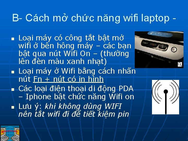 B- Cách mở chức năng wifi laptop n n Loại máy có công tắt