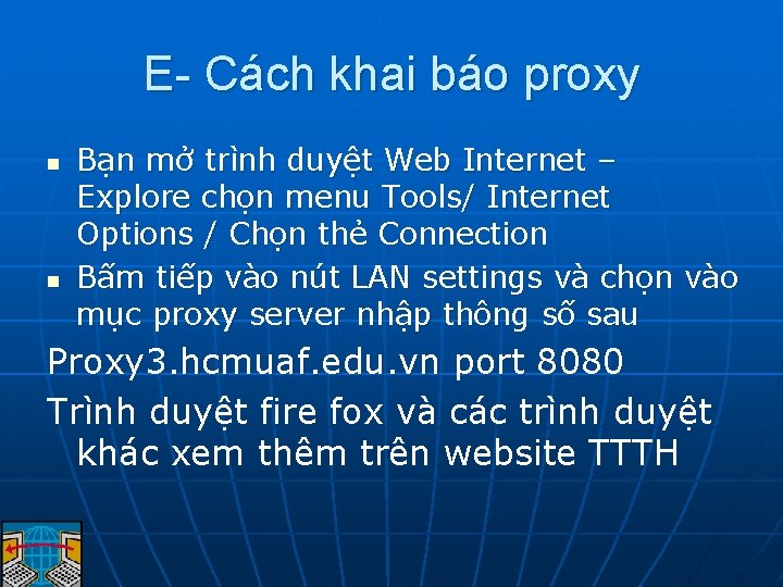 E- Cách khai báo proxy n n Bạn mở trình duyệt Web Internet –