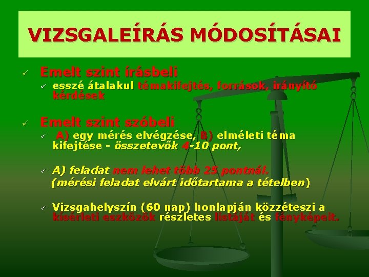 VIZSGALEÍRÁS MÓDOSÍTÁSAI ü Emelt szint írásbeli ü ü esszé átalakul témakifejtés, források, irányító kérdések