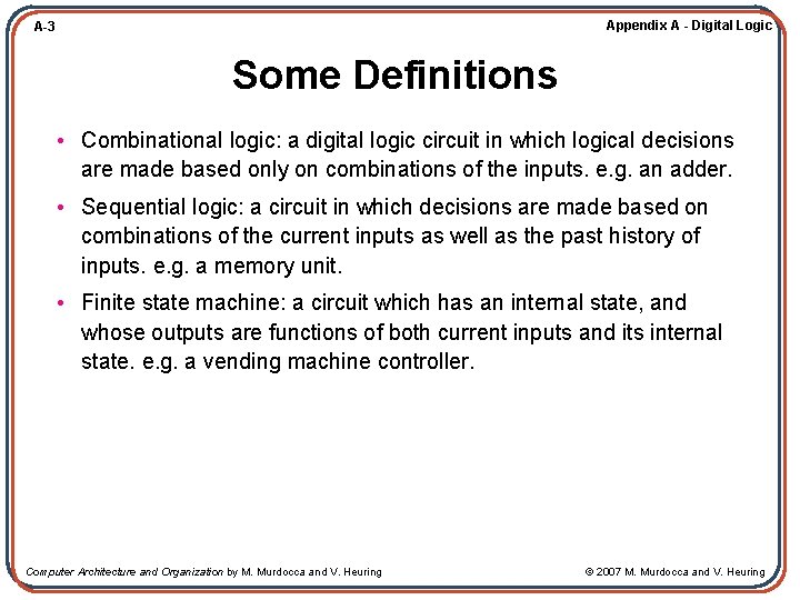 Appendix A - Digital Logic A-3 Some Definitions • Combinational logic: a digital logic