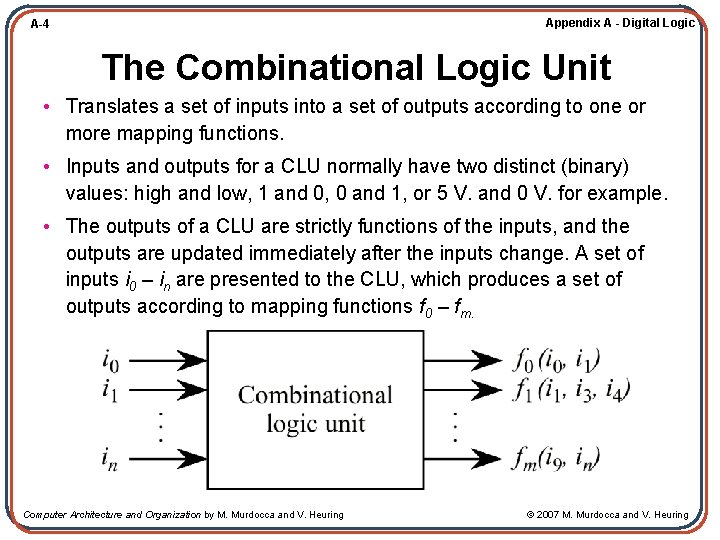 Appendix A - Digital Logic A-4 The Combinational Logic Unit • Translates a set