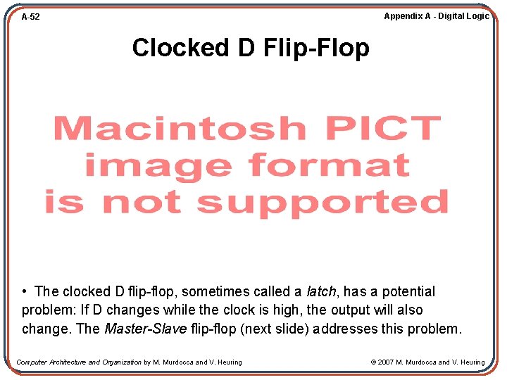 Appendix A - Digital Logic A-52 Clocked D Flip-Flop • The clocked D flip-flop,