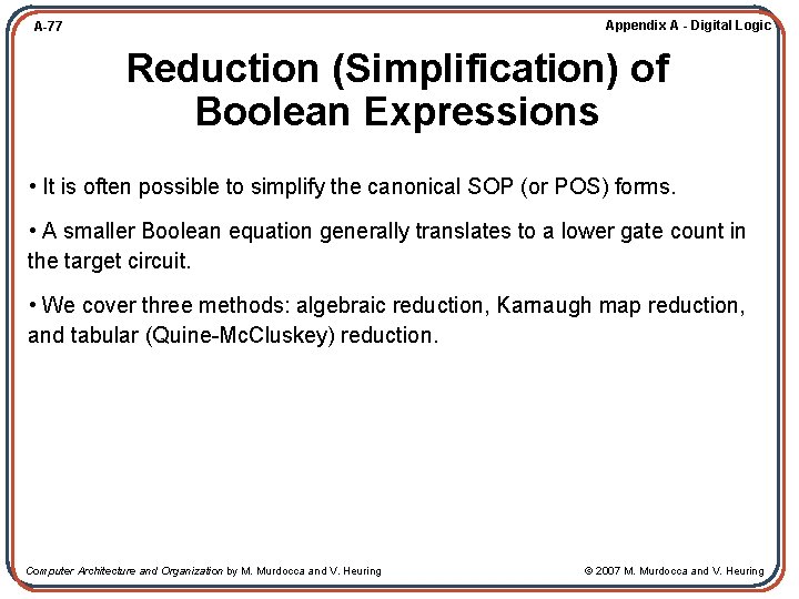 Appendix A - Digital Logic A-77 Reduction (Simplification) of Boolean Expressions • It is